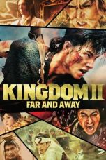 Kingdom 2 Live Action: Far and Away (2022)