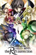 Code Geass: Fukkatsu no Lelouch (Code Geass: Lelouch of the Re;Surrection) (2019) Code Geass: Fukkatsu no Lelouch (Code Geass: Lelouch of the Re;Surrection) (2019)